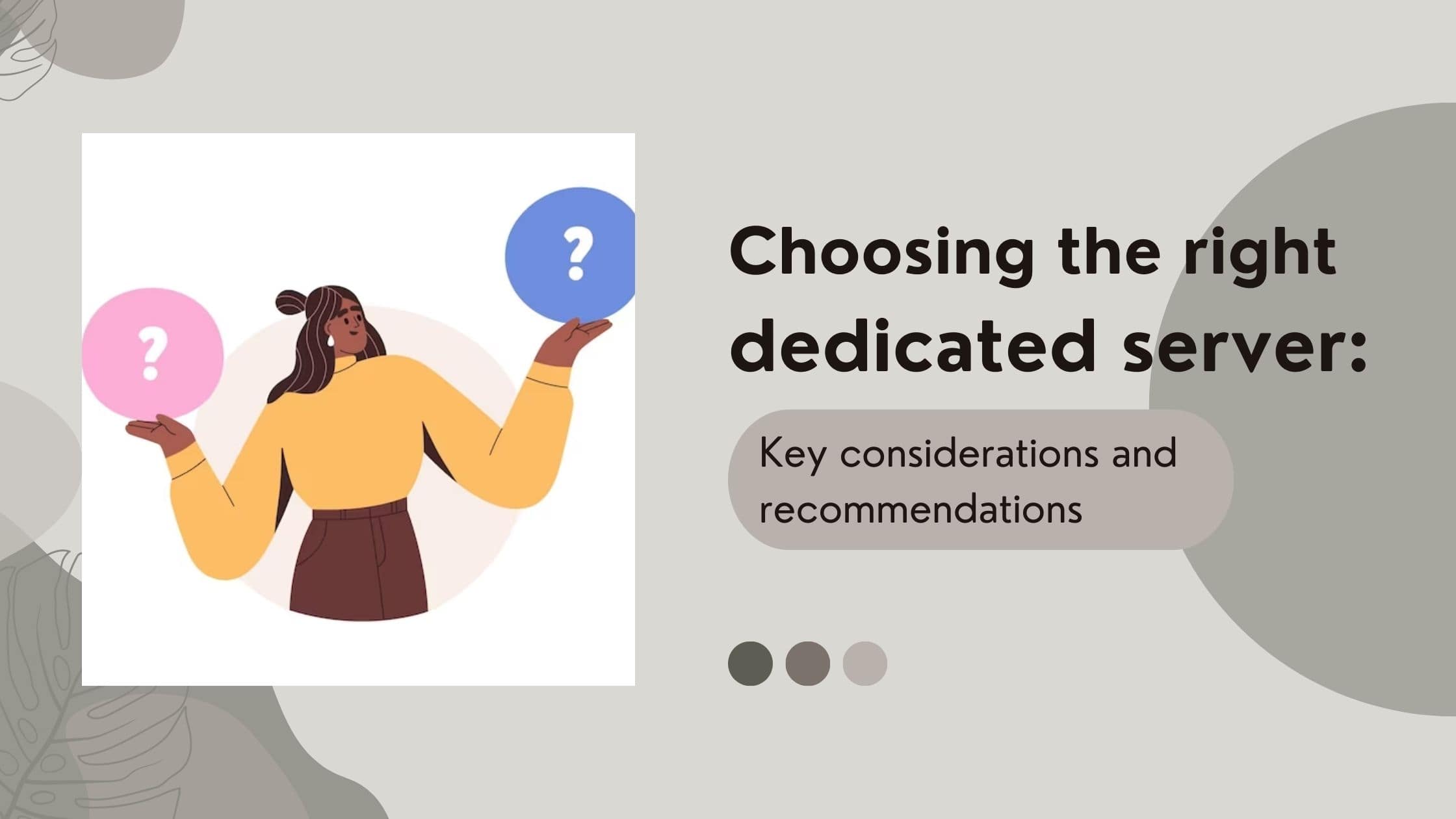 Choosing the right dedicated server: Key considerations and recommendations